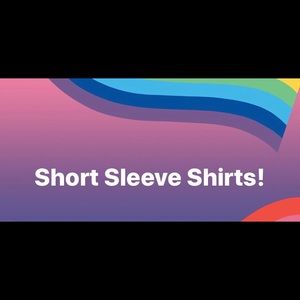 Short Sleeve shirts!